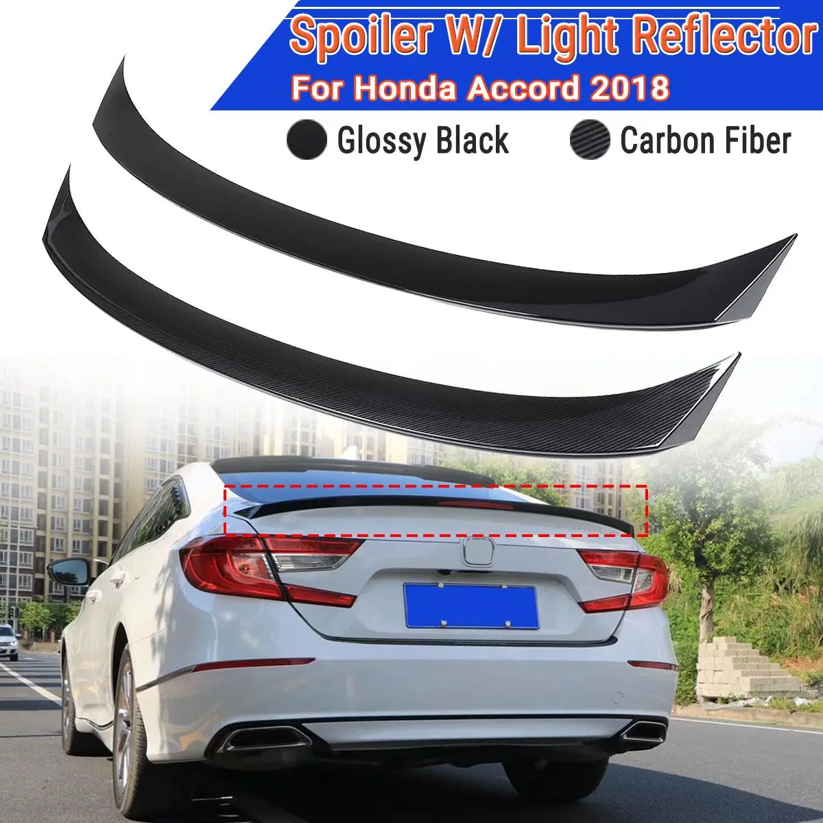 Glossy Black/ Carbon Fiber Color Rear Trunk Lid Spoiler Wing With Light Reflector For Honda For Accord 10th For Sedan 2018
Glossy Black/ Carbon Fiber Color Rear Trunk Lid Spoiler Wing With Light Reflector For Honda For Accord 10th For Sedan 2018