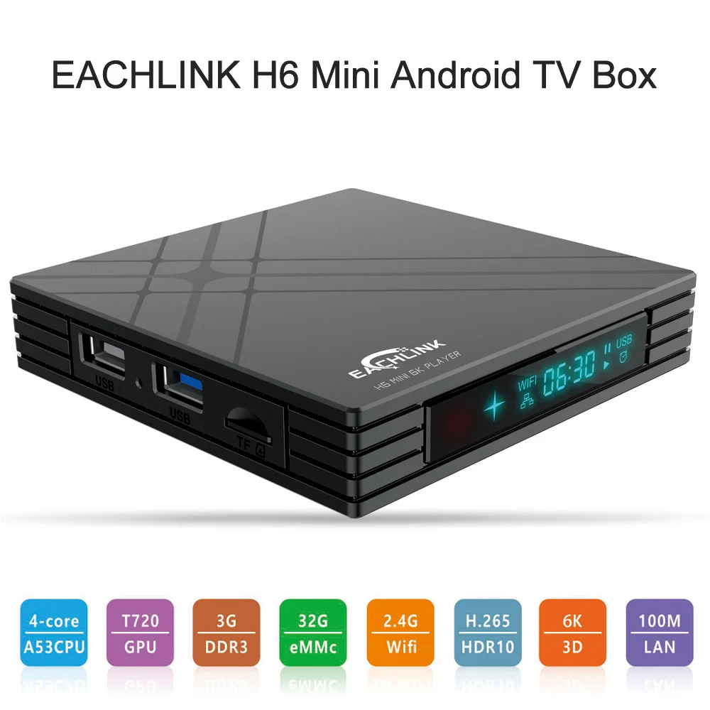 EACHLINK H6 Mini Android TV Box Allwinner H6 4K Smart Media Player 6K Image Decoding H.265 3GB RAM 32GB ROM 2.4G WiFi LAN BT4.1
EACHLINK H6 Mini Android TV Box Allwinner H6 4K Smart Media Player 6K Image Decoding H.265 3GB RAM 32GB ROM 2.4G WiFi LAN BT4.1