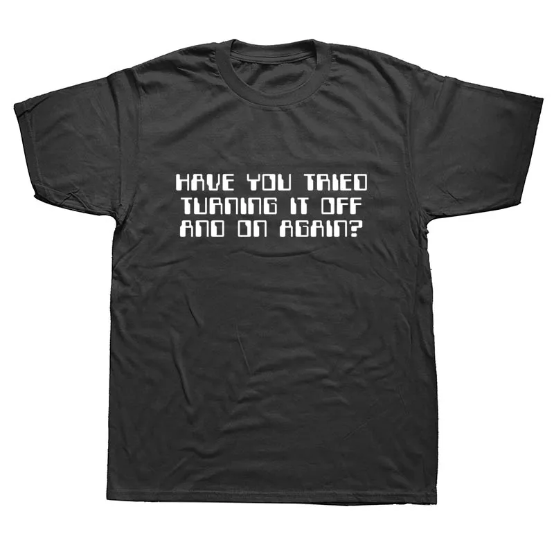 Have You Tried Turning It Off and On Again Computer Unisex Mens T-Shirt Funny Cotton Short Sleeve Geek NERD T Shirt
Have You Tried Turning It Off and On Again Computer Unisex Mens T-Shirt Funny Cotton Short Sleeve Geek NERD T Shirt