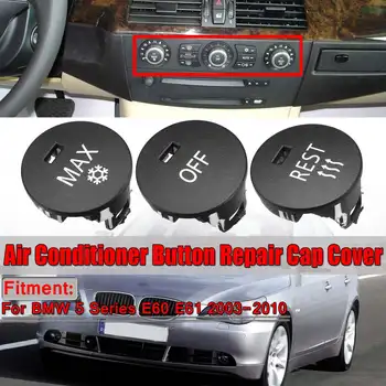 OFF/Rest/Max Car Heater Climate Control Knob Panel Air Conditioner Button Switches Repair Cap Cover For BMW 5 Series E60 E61