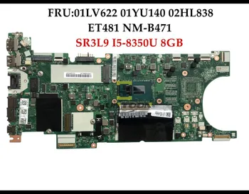 High quality ET481 NM-B471 For Lenovo ThinkPad T480s Laptop Motherboard BT460 NM-A421 With SR3L9 I5-8350U 8GB DDR4 Fully Tested
High quality ET481 NM-B471 For Lenovo ThinkPad T480s Laptop Motherboard BT460 NM-A421 With SR3L9 I5-8350U 8GB DDR4 Fully Tested