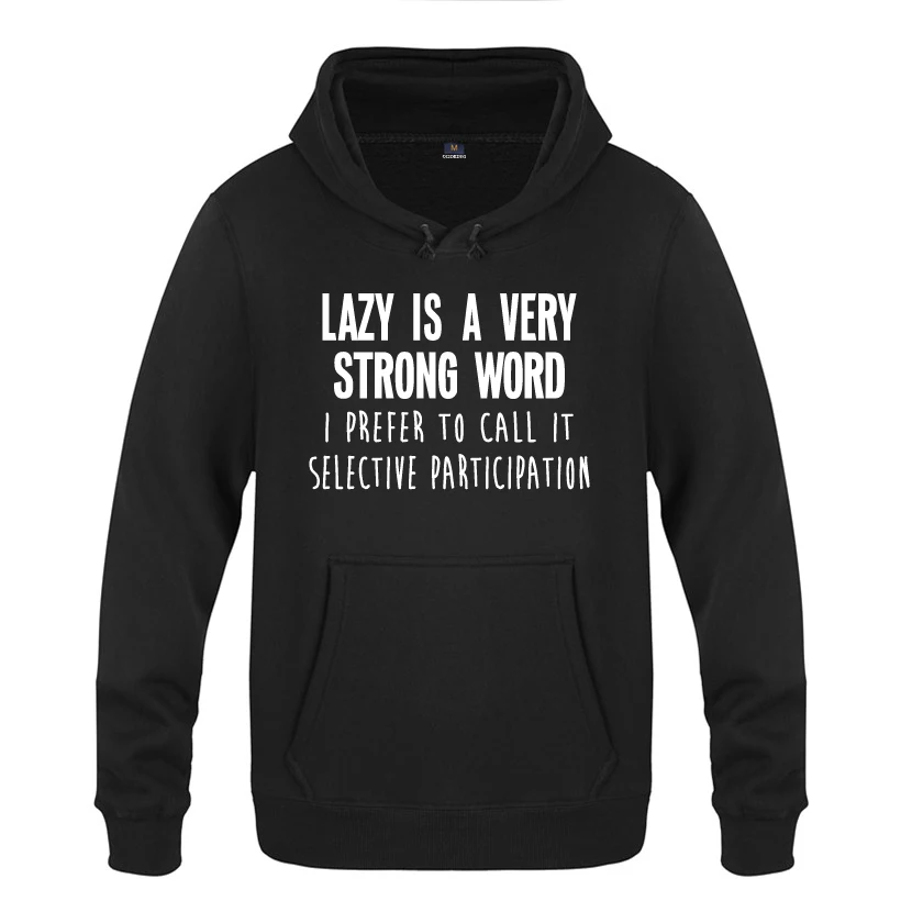Lazy Is A Very Strong Word Slogan Funny Sweatshirts Men 2018 Mens Hooded Fleece Pullover Hoodies
Lazy Is A Very Strong Word Slogan Funny Sweatshirts Men 2018 Mens Hooded Fleece Pullover Hoodies