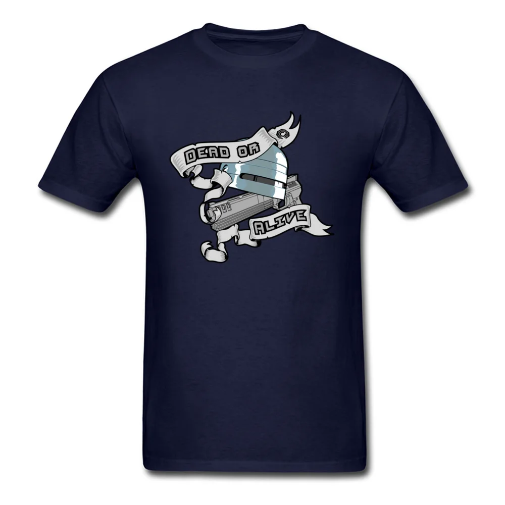 Dead or alive Funky Short Sleeve Custom Top T-shirts Pure Cotton O-Neck Adult Tops Shirts Unique Clothing Shirt Summer/Autumn Dead or alive navy