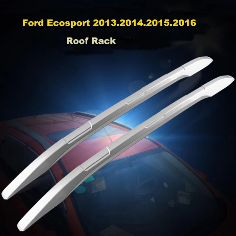 Car Roof Racks Luggage Rack For Ford Ecosport 2013.2014.2015.2016.2017 High Quality Brand New ABS Auto Modification Accessories
Car Roof Racks Luggage Rack For Ford Ecosport 2013.2014.2015.2016.2017 High Quality Brand New ABS Auto Modification Accessories