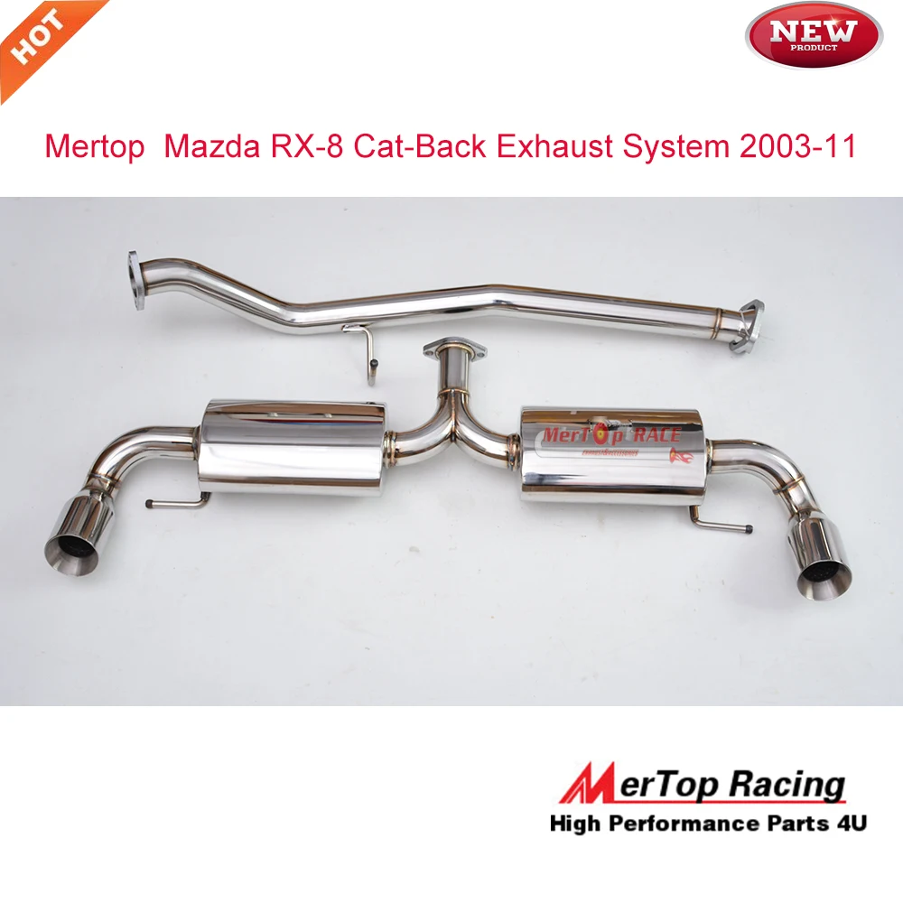 Mertop Race Cat Back Exhaust system for RX8 RX-8 2004-08 Catback with DACAT DOWNPIPE 190 & 210HP
Mertop Race Cat Back Exhaust system for RX8 RX-8 2004-08 Catback with DACAT DOWNPIPE 190 & 210HP