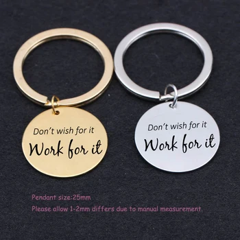 Don't Wish For It Work For It Inspirational Keychain Work Hard Student Keyring Gift For Friends Fashion Keyfob Bag Charm