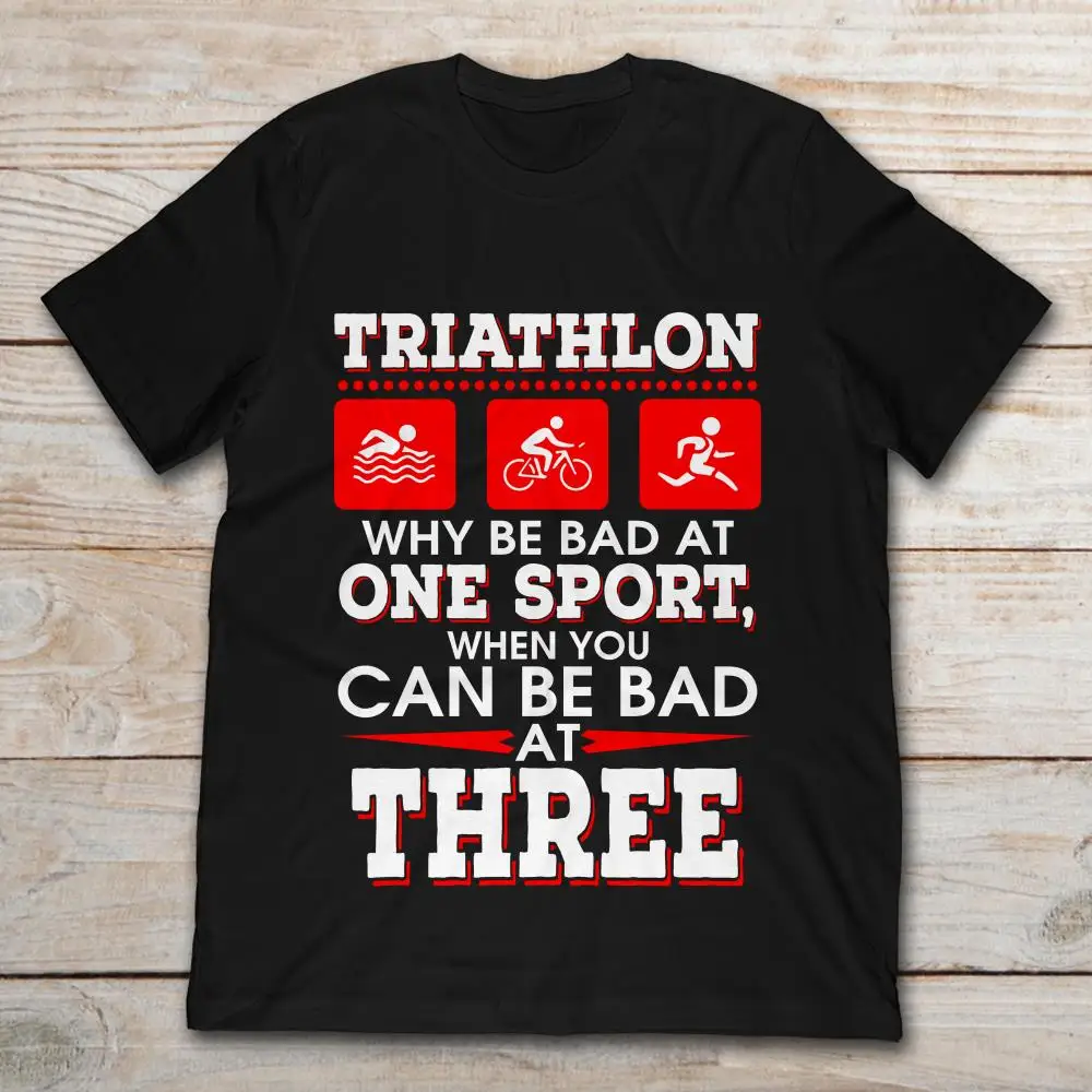 Gildan Brand Triathlon Why Be Bad At One Sport When You Can Be Bad At Three T-Shirt Men's Short Sleeve T-Shirt
Gildan Brand Triathlon Why Be Bad At One Sport When You Can Be Bad At Three T-Shirt Men's Short Sleeve T-Shirt