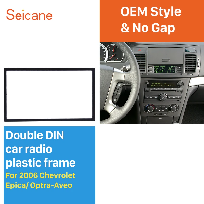 Seicane 2Din Car GPS Radio Fascia Frame for 2006 Chevrolet Epica Optra-Aveo Stereo Vehicle-mounted Install Modified Panel Kit
Seicane 2Din Car GPS Radio Fascia Frame for 2006 Chevrolet Epica Optra-Aveo Stereo Vehicle-mounted Install Modified Panel Kit