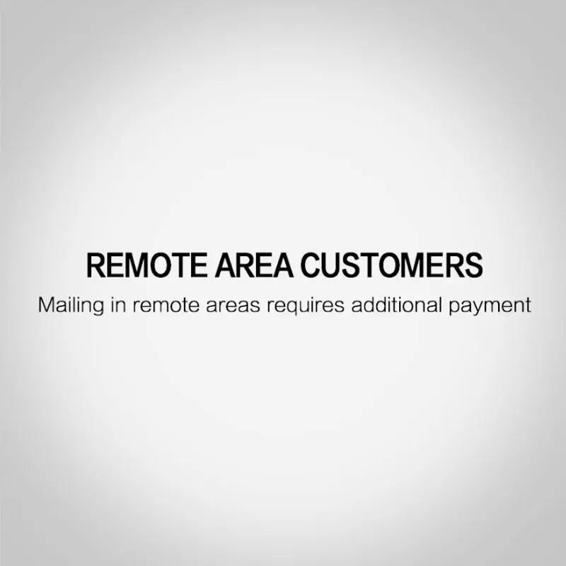 Additional Pay on Your Order.Mailing in remote areas requires additional payment.
Additional Pay on Your Order.Mailing in remote areas requires additional payment.