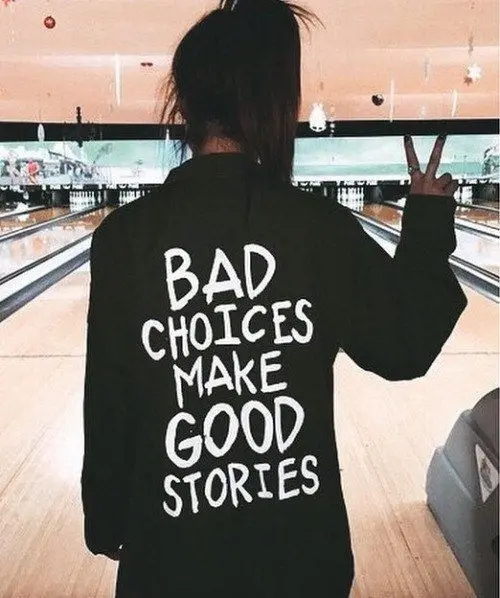 bad choices make good stories Sweatshirt Sweatshirts pullover fashion tees unisex grunge tumblr aesthetic goth quote outfit top
bad choices make good stories Sweatshirt Sweatshirts pullover fashion tees unisex grunge tumblr aesthetic goth quote outfit top
