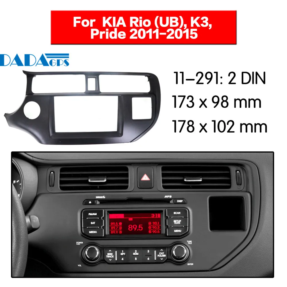 11-291 Car DVD/CD for KIA Rio(UB)K3Pride(without SRS/ Left wheel) Radio Stereo Fascia Panel Frame Adaptor Fitting Kit 2 Din
11-291 Car DVD/CD for KIA Rio(UB)K3Pride(without SRS/ Left wheel) Radio Stereo Fascia Panel Frame Adaptor Fitting Kit 2 Din