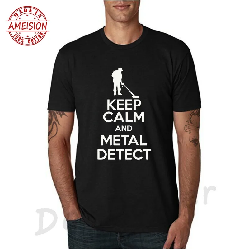 

KEEP CALM METAL DETECT Detector Funny T-Shirts 2019 Men Brand Clothes Casual Fashion Short Sleeve Men's T Shirt Camisetas