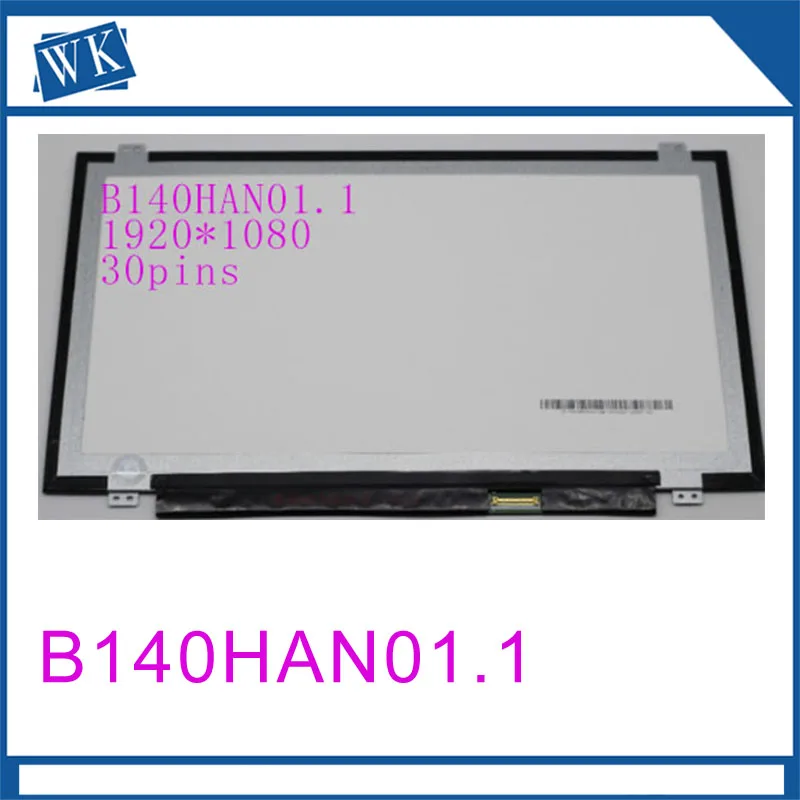 Free shipping 14 inch B140HAN01.2 LP140WF1 SPB1 B140HAN01.3 B140HAN01.0 B140HAN01.1 For thinkpad L440 T440 screen 1920*1080 ips
Free shipping 14 inch B140HAN01.2 LP140WF1 SPB1 B140HAN01.3 B140HAN01.0 B140HAN01.1 For thinkpad L440 T440 screen 1920*1080 ips