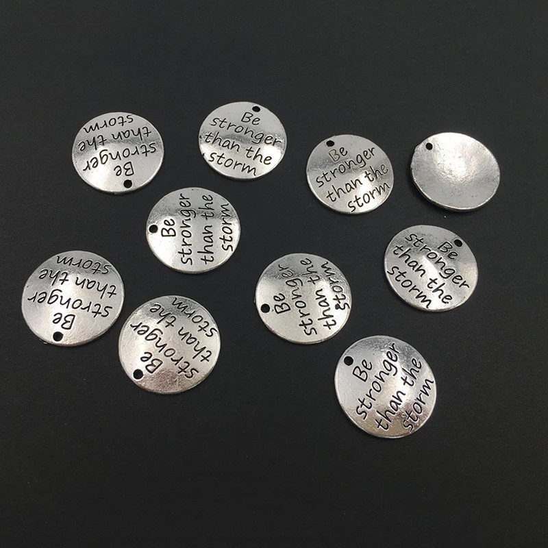 10 Alloy Silver "Be stronger than the storm" Round DIY Antique Message Charms Pendant for Making Bracelet and Necklace | Украшения