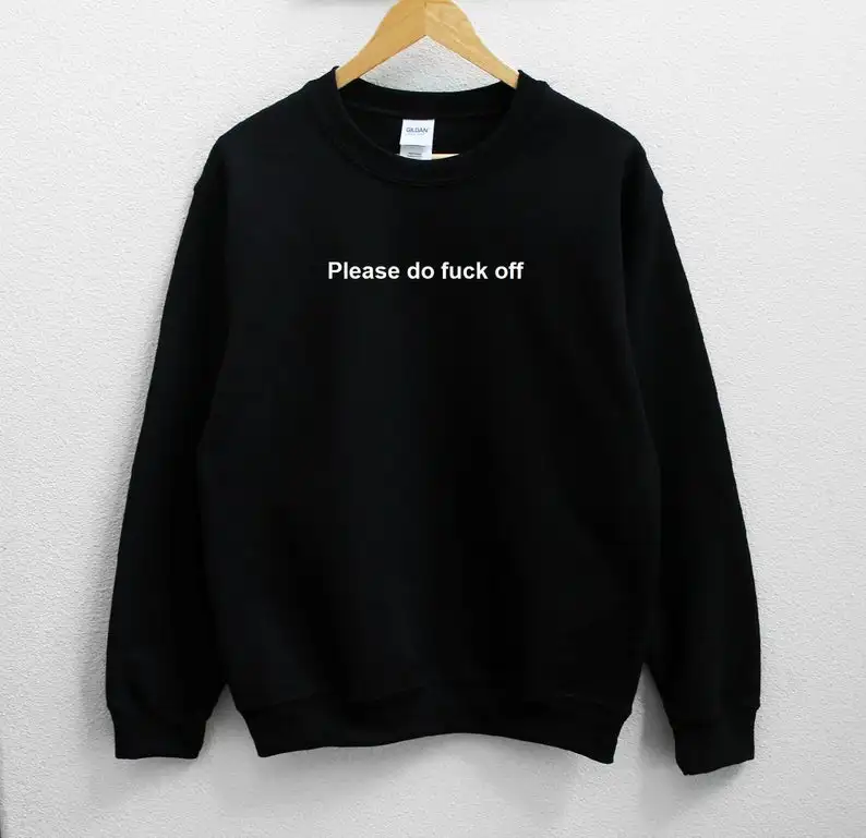 Skuggnas New Arrival Please Do F*k Off Unisex Sweatshirt Long Sleeved Fashion Jumper Crew Neck Sweatshirt Drop Shipping
Skuggnas New Arrival Please Do F*k Off Unisex Sweatshirt Long Sleeved Fashion Jumper Crew Neck Sweatshirt Drop Shipping