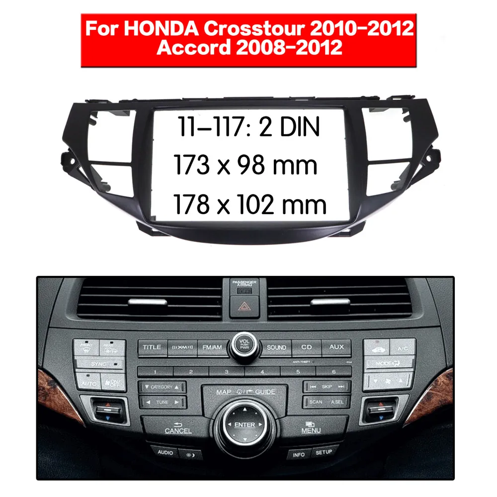 Car Radio Fascia Frame Kit For Honda Crosstour 2010-2012 Accord 2008-2012 Radio Stereo Audio Bezel Facia Panel Trim Dash 2 Din
Car Radio Fascia Frame Kit For Honda Crosstour 2010-2012 Accord 2008-2012 Radio Stereo Audio Bezel Facia Panel Trim Dash 2 Din