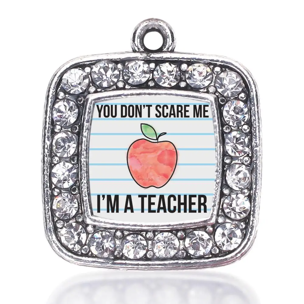 YOU DON'T SCARE ME I'M A TEACHER SQUARE CHARM ANTIQUE SILVER PLATED CRYSTAL JEWELRY
YOU DON'T SCARE ME I'M A TEACHER SQUARE CHARM ANTIQUE SILVER PLATED CRYSTAL JEWELRY