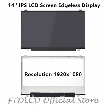 FTDLCD 14'' Edgeless Display Replacemente Laptop IPS LCD Screen LP140WF7-SPK2 B140HAN01.2 B140HAN01.3 1920x1080 30PIN
FTDLCD 14'' Edgeless Display Replacemente Laptop IPS LCD Screen LP140WF7-SPK2 B140HAN01.2 B140HAN01.3 1920x1080 30PIN
