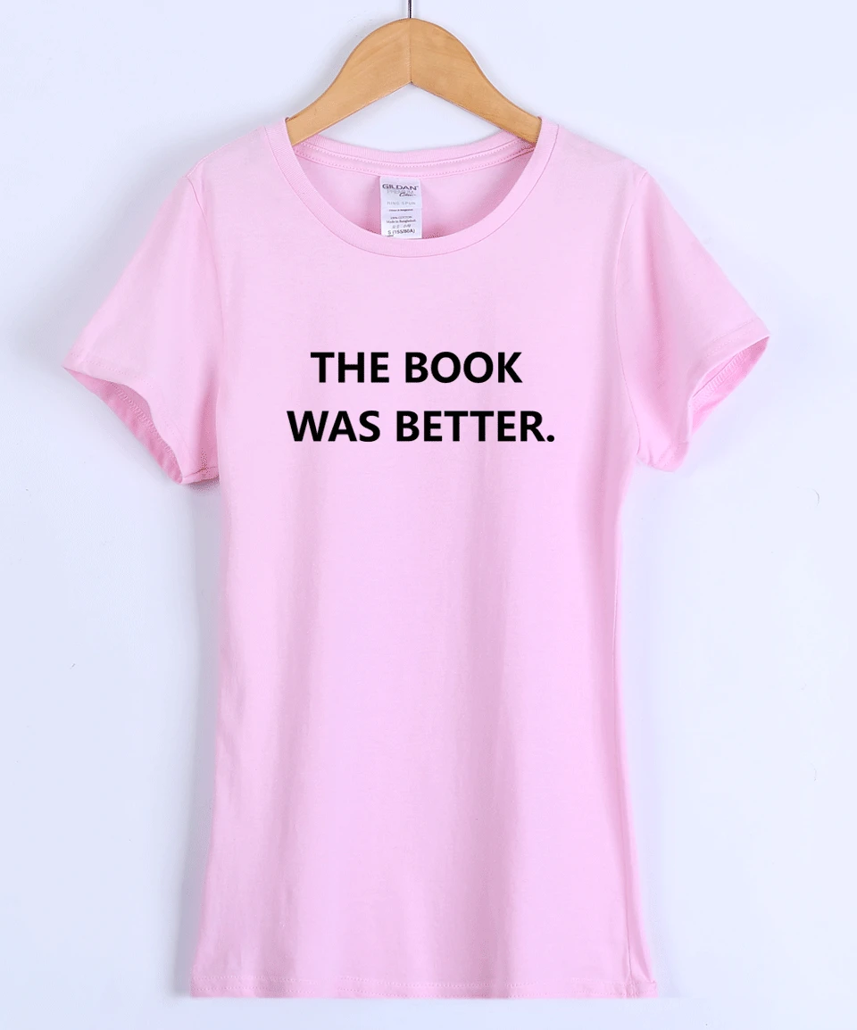 THE BOOK WAS BETTER funny fashion T-shirts for women 2017 short sleeve summer cotton female T-shirt lady women's t-shirts top
THE BOOK WAS BETTER funny fashion T-shirts for women 2017 short sleeve summer cotton female T-shirt lady women's t-shirts top