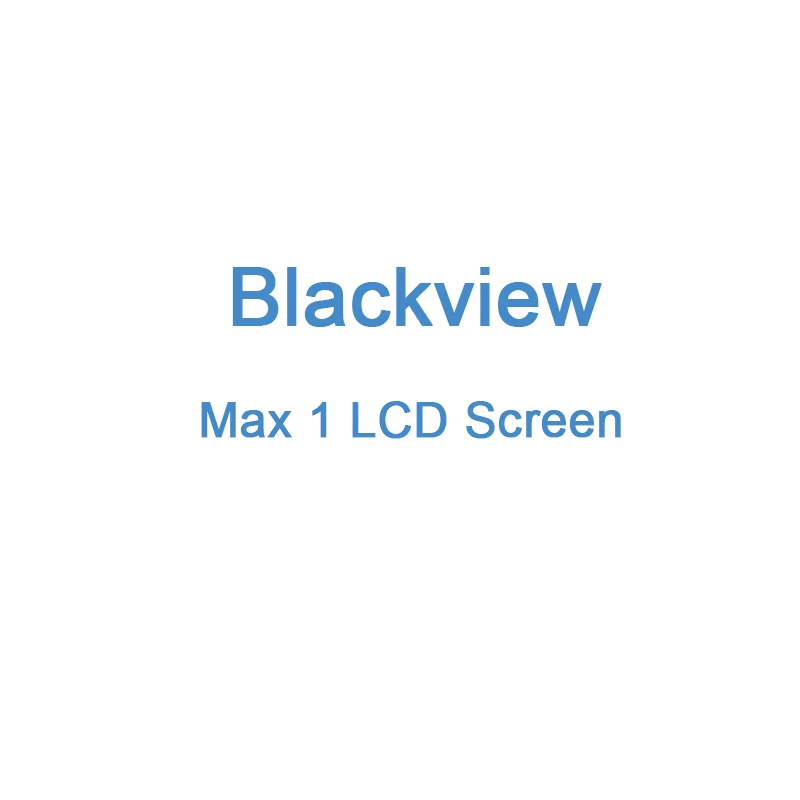 Blackview Original LCD Screen TP Display for Max 1 Blackview Digitizer Assembly Parts
Blackview Original LCD Screen TP Display for Max 1 Blackview Digitizer Assembly Parts