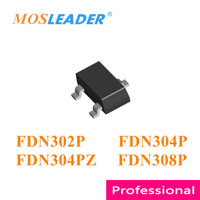 Mosleader FDN302P FDN304P FDN304PZ FDN308P SOT23 3000 шт. FDN302 FDN304 FDN308 P-Channel 20V сделано в Китае высокое