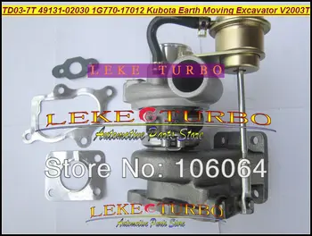 Free Ship TD03 TD03-7T 49131-02030 1G770-17012 Turbo turbocharger For Kubota Earth Moving Excavator V2003 V2003T F2503 F2503-TE
Free Ship TD03 TD03-7T 49131-02030 1G770-17012 Turbo turbocharger For Kubota Earth Moving Excavator V2003 V2003T F2503 F2503-TE