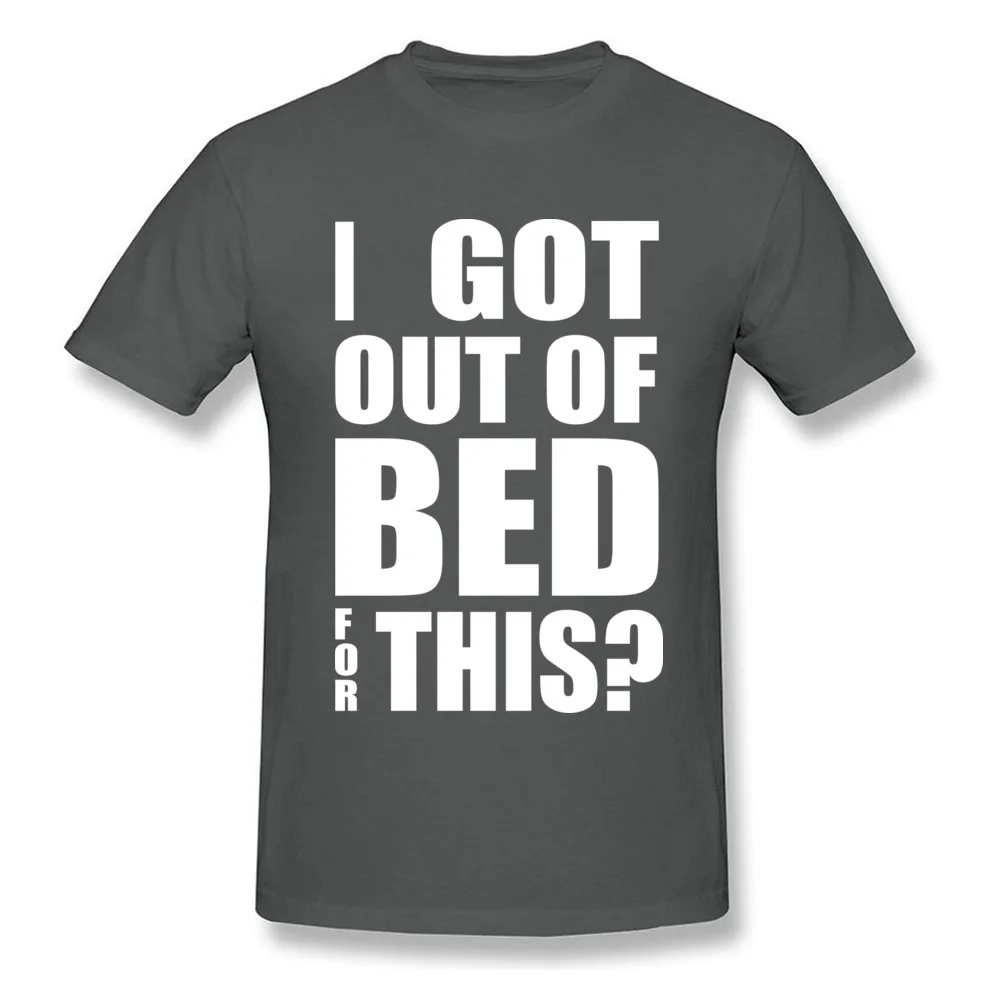 100% Cotton Fabric Men Short Sleeve Got Out Of Bed T-Shirt Comics Tops T Shirt Hip Hop Leisure O-Neck T Shirts Got Out Of Bed carbon