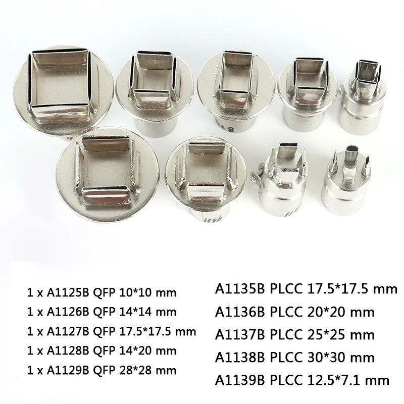 A1125B-A1129B QFP Series A1135B-A1139B PLCC Series 850 852 852D 853 853D 863D SMD BGA Nozzle For Hot Air Gun Desoldering Station
A1125B-A1129B QFP Series A1135B-A1139B PLCC Series 850 852 852D 853 853D 863D SMD BGA Nozzle For Hot Air Gun Desoldering Station