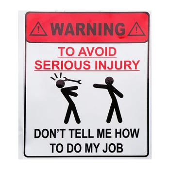 Car accessories Sticker Reflective Decal WARNING TO AVOID SERIOUS INJURY DONT TELL ME HOW TO DO MY JOB Car Decorations
Car accessories Sticker Reflective Decal WARNING TO AVOID SERIOUS INJURY DONT TELL ME HOW TO DO MY JOB Car Decorations