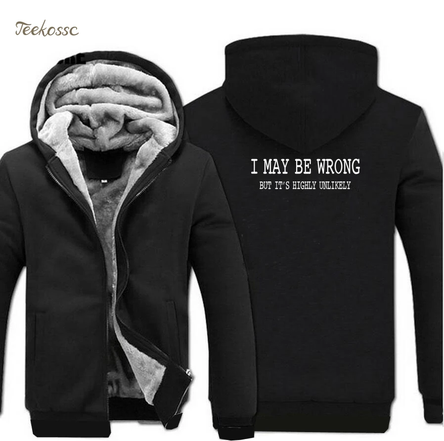 I May Be Wrong- But It's Unlikely Funny Hoodie Clothing 2018 Winter Warm Fleece Zipper Sweatshirt Men Thick Hoodies Casual Coat
I May Be Wrong- But It's Unlikely Funny Hoodie Clothing 2018 Winter Warm Fleece Zipper Sweatshirt Men Thick Hoodies Casual Coat