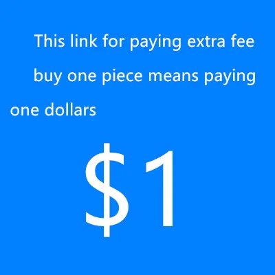 Image This link for paying extra fee buy one piece means paying one dollars