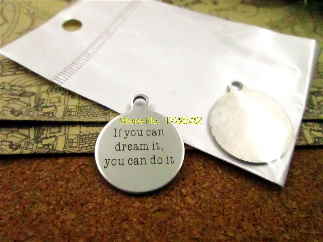 20pcs--20mm stainless steel circle round "If you can dream it you can do it "one side DIY Charms Pendants
20pcs--20mm stainless steel circle round "If you can dream it you can do it "one side DIY Charms Pendants