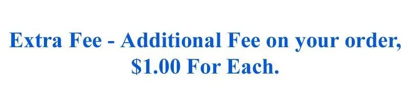 Extra Fee - Additional Fee on your order. $1.00 for each, If need $10.00 for freight , please chose 10pcs shipping
Extra Fee - Additional Fee on your order. $1.00 for each, If need $10.00 for freight , please chose 10pcs shipping