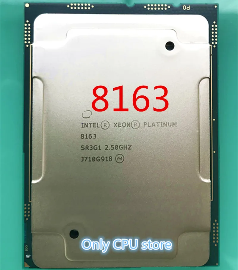Intel Xeon LGA 3647 Platinum 8163 official CPU 24/48 clocked at 2.5G Free Shipping
Intel Xeon LGA 3647 Platinum 8163 official CPU 24/48 clocked at 2.5G Free Shipping