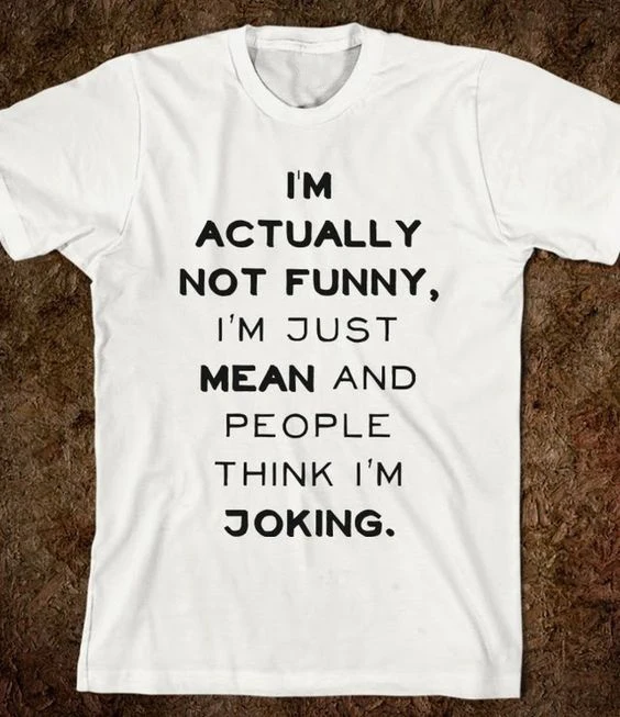 I'm Actually Not Funny I'm Just Really Mean and People Think I'm Joking Unisex Funny Saying T-Shirt Sarcasm Graphic Casual Tees
I'm Actually Not Funny I'm Just Really Mean and People Think I'm Joking Unisex Funny Saying T-Shirt Sarcasm Graphic Casual Tees