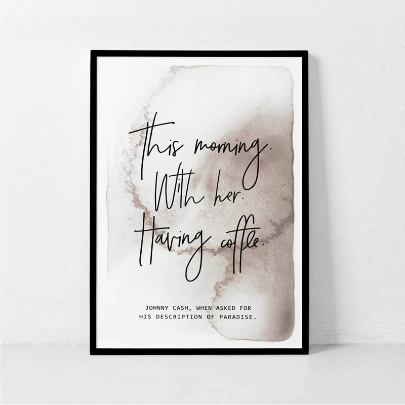 Johnny Cash Paradise Quote Johnny Cash Paradise Definition Romantic Quote Print This Morning With Her  Having Coffee Canvas Painting Valentines Day Gifts - Aliexpress Home &  Garden
