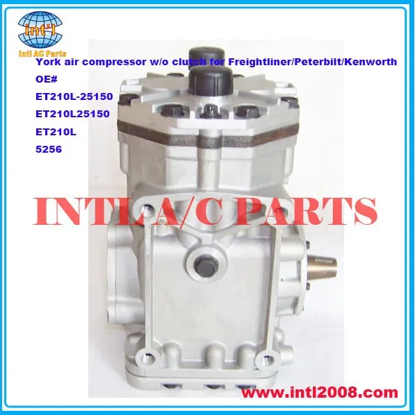 YORK air ac compressor w/o clutch for Freightliner/Peterbilt/Kenworth ET210L-25150 ET210L25150 ET210L 5256
YORK air ac compressor w/o clutch for Freightliner/Peterbilt/Kenworth ET210L-25150 ET210L25150 ET210L 5256