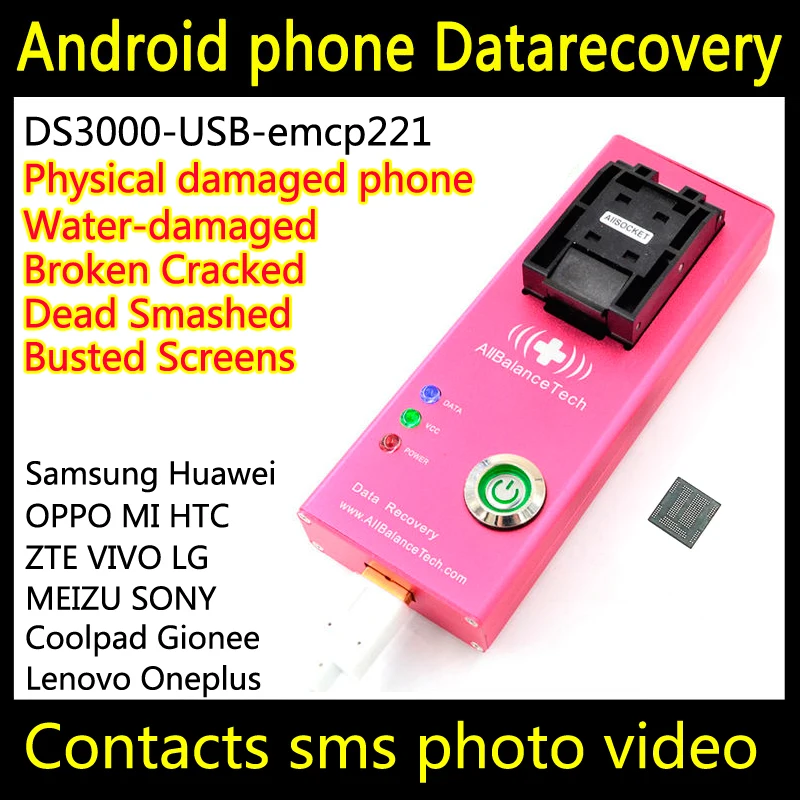 Data recovery android phone DS3000-USB3.0-emcp221 tool for DELL Restore Retrieve contacts Sms Broken water-damaged Dead
Data recovery android phone DS3000-USB3.0-emcp221 tool for DELL Restore Retrieve contacts Sms Broken water-damaged Dead
