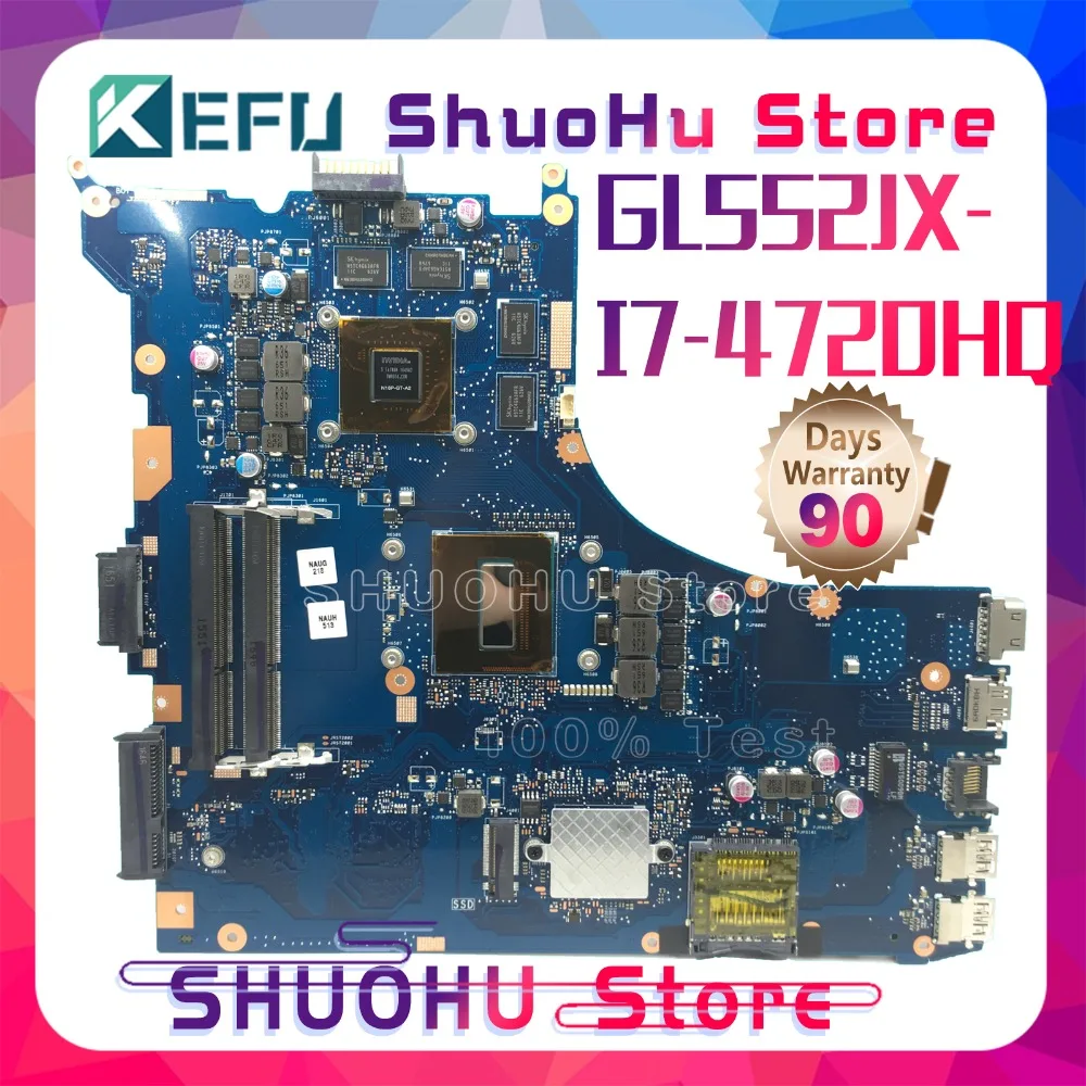 KEFU GL552JX For ASUS ZX50J I7-4720HQ GTX960M laptop motherboard FX-PLUS GL552JX tested 100% work original mainboard
KEFU GL552JX For ASUS ZX50J I7-4720HQ GTX960M laptop motherboard FX-PLUS GL552JX tested 100% work original mainboard