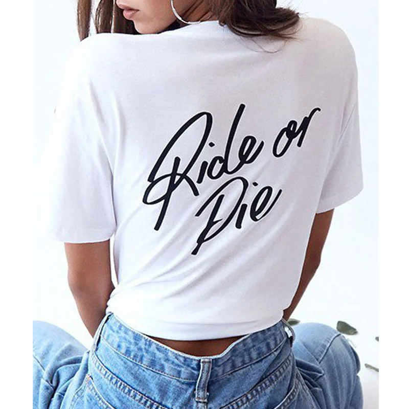 

Ride Or Die T-shirt Casual Women Letter Print Funny Tees Tops Fashion Summer Crewneck Tumblr Hipster Youth Tshirt Gift For Her