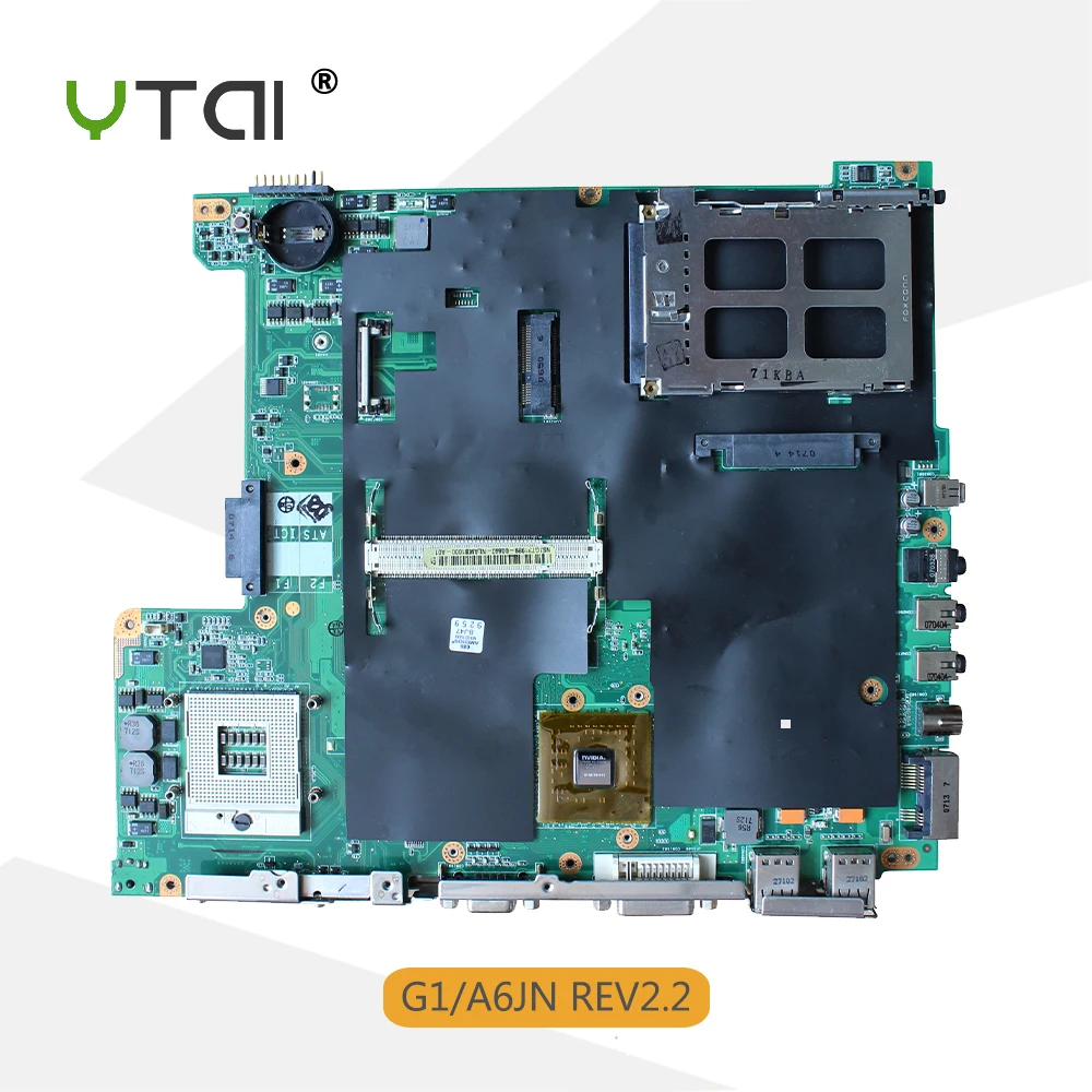 YTAI G1/A6JN REV:2.2 P/N:08G21GA0022I Mianboard for ASUS G1/A6JN Mainboard REV:2.2 Motherboard
YTAI G1/A6JN REV:2.2 P/N:08G21GA0022I Mianboard for ASUS G1/A6JN Mainboard REV:2.2 Motherboard