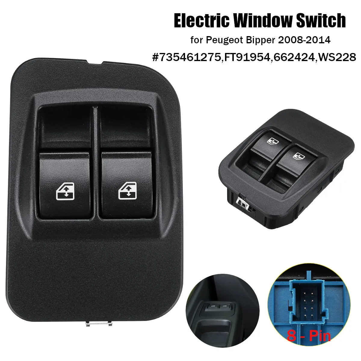 8Pin Electric Power Window Switch w/Frame 735461275 for Peugeot Bipper 2008-2014
8Pin Electric Power Window Switch w/Frame 735461275 for Peugeot Bipper 2008-2014