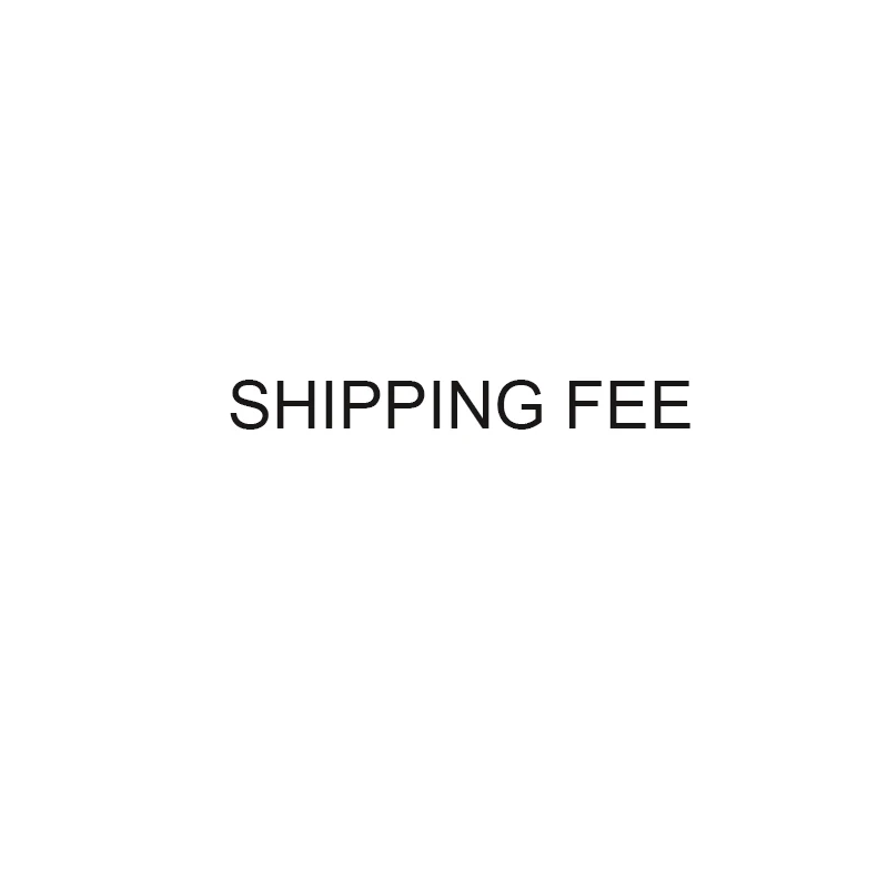 For Customized order or Extra Shipping Cost