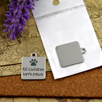 20pcs--stainless steel charms dog ,pet loss, ALL CHILDREN HAVE PAWS charms pendants for necklace/bracelet/keychain DIY jewelry
20pcs--stainless steel charms dog ,pet loss, ALL CHILDREN HAVE PAWS charms pendants for necklace/bracelet/keychain DIY jewelry