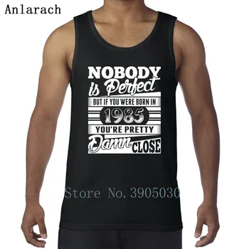 Nobody Is Perfect But If You Were Born In 1985 Vest Kawaii Summer Style Printed Men Tank Top Newest Homme O Neck Streetwear
Nobody Is Perfect But If You Were Born In 1985 Vest Kawaii Summer Style Printed Men Tank Top Newest Homme O Neck Streetwear