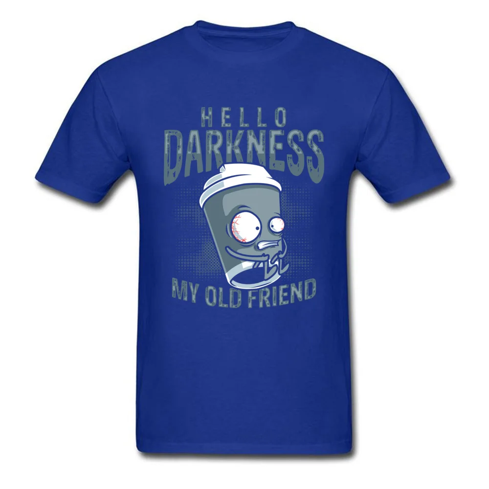 Hello Darkness My Old Friend T-shirts for Men Custom Father Day T Shirt Short Sleeve Classic T-shirts Crew Neck Cotton Fabric Hello Darkness My Old Friend blue