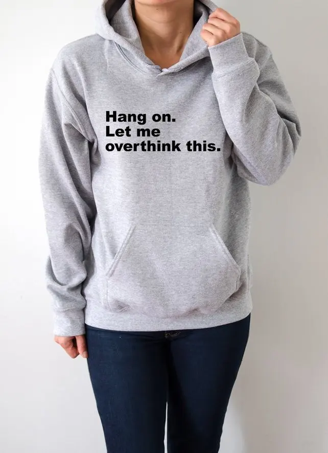 

Sugarbaby Hang on. Let me overthink this Hoodies With Funny quotes Sarcastic Humor Sweatshirt Long Sleeve Fashion Casual Tops