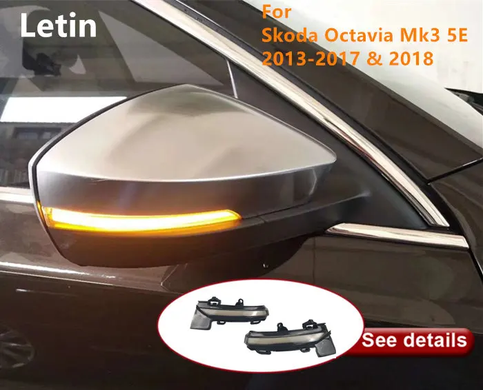 Letin for Skoda Octavia Mk3 5E 2013-2017 & 2018 Mirror indicator dynamic blinker scroll LED Turn Signal Light
Letin for Skoda Octavia Mk3 5E 2013-2017 & 2018 Mirror indicator dynamic blinker scroll LED Turn Signal Light