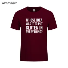 Whose Idea Was It To Put Gluten In Everything Letters Print T Shirts Mens Summer Casual Short Sleeve Tops Funny T-Shirt
