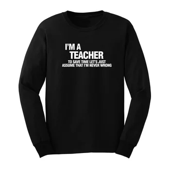 Mens Teacher To Save Time Let's Assume I'm Never Wrong Funny Long Sleeve T-Shirts Men Tee
Mens Teacher To Save Time Let's Assume I'm Never Wrong Funny Long Sleeve T-Shirts Men Tee